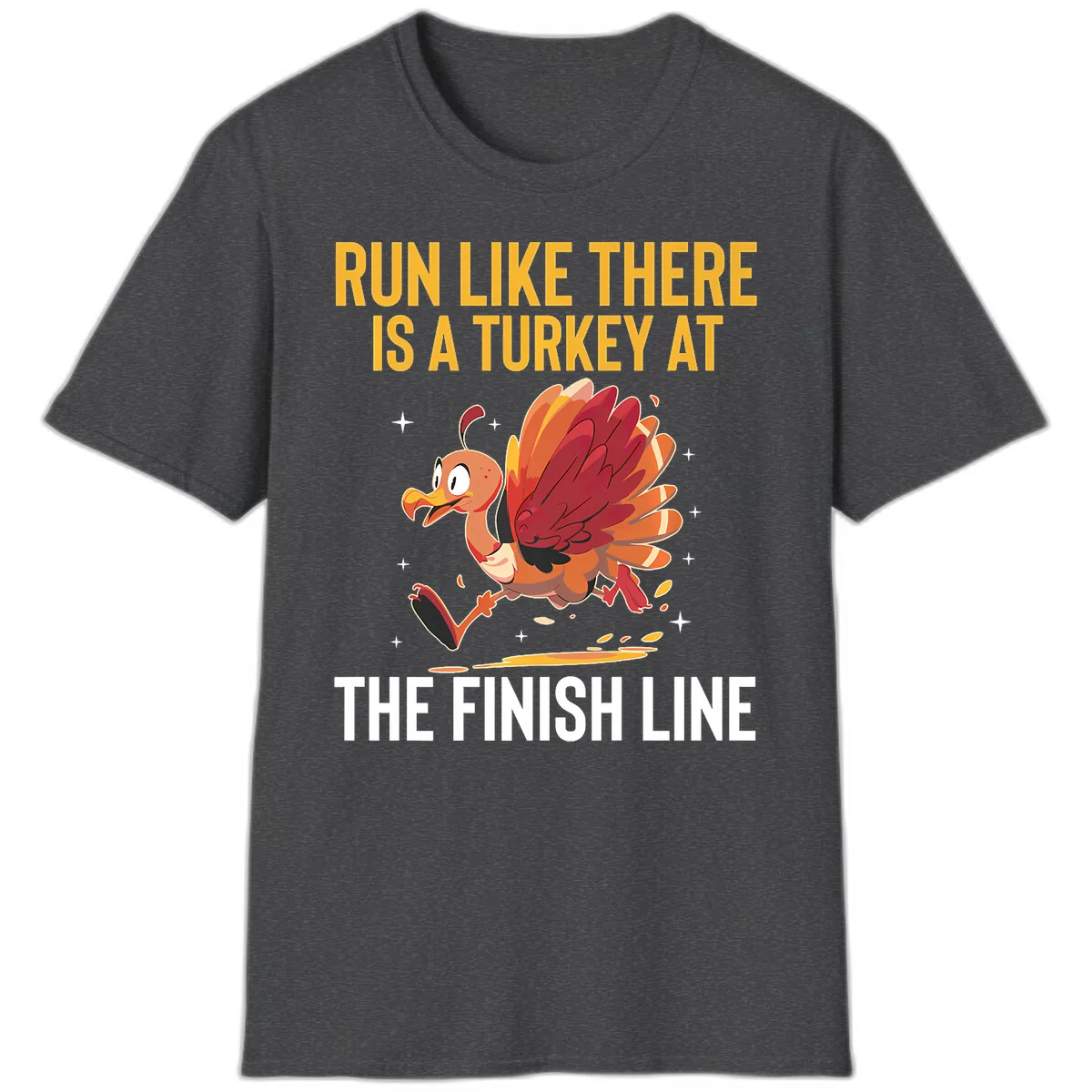 Run Like There Is A Turkey At The Finish Line T-Shirt in Dark Heather