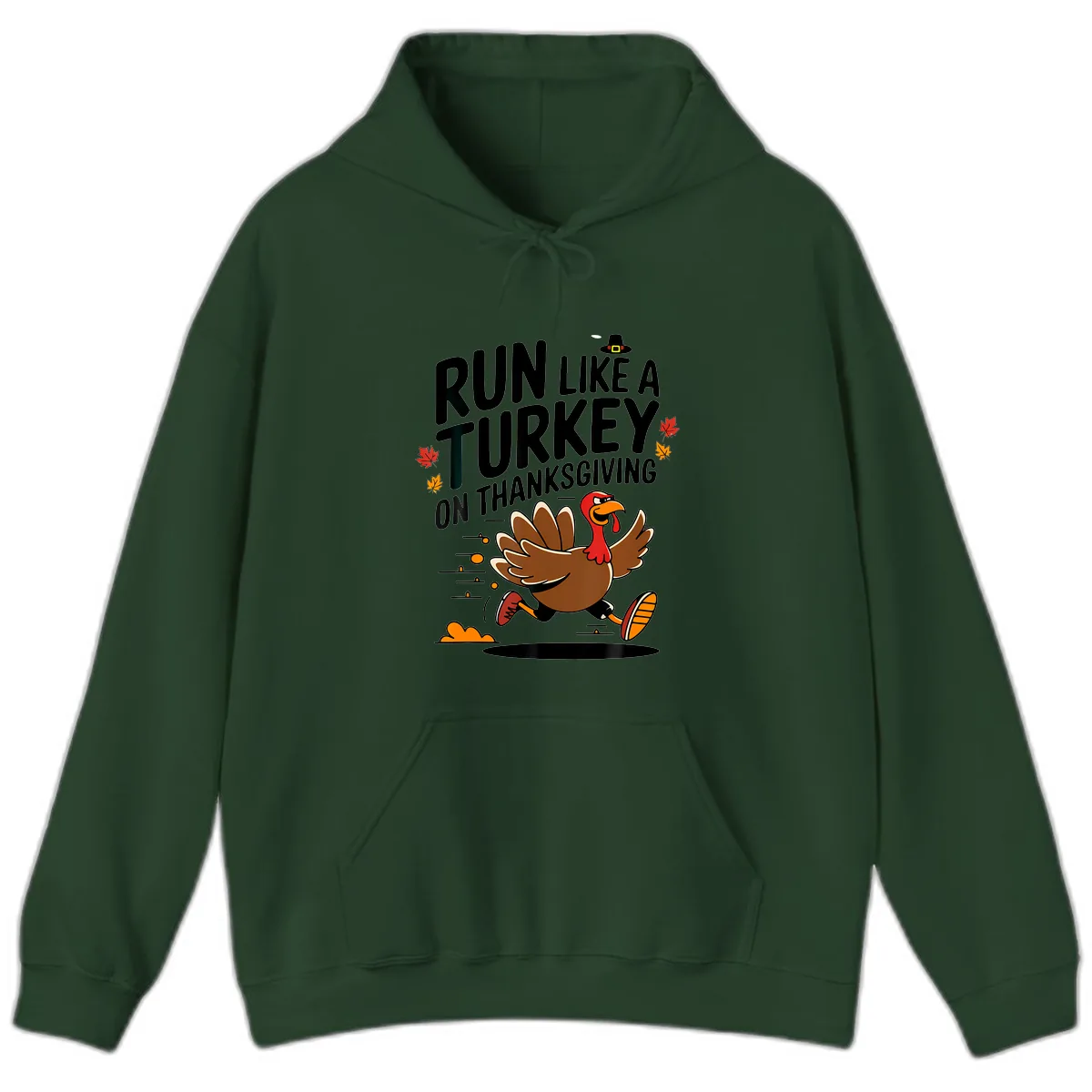 Run Like A Turkey On Thanksgiving Hoodie in Forest Green