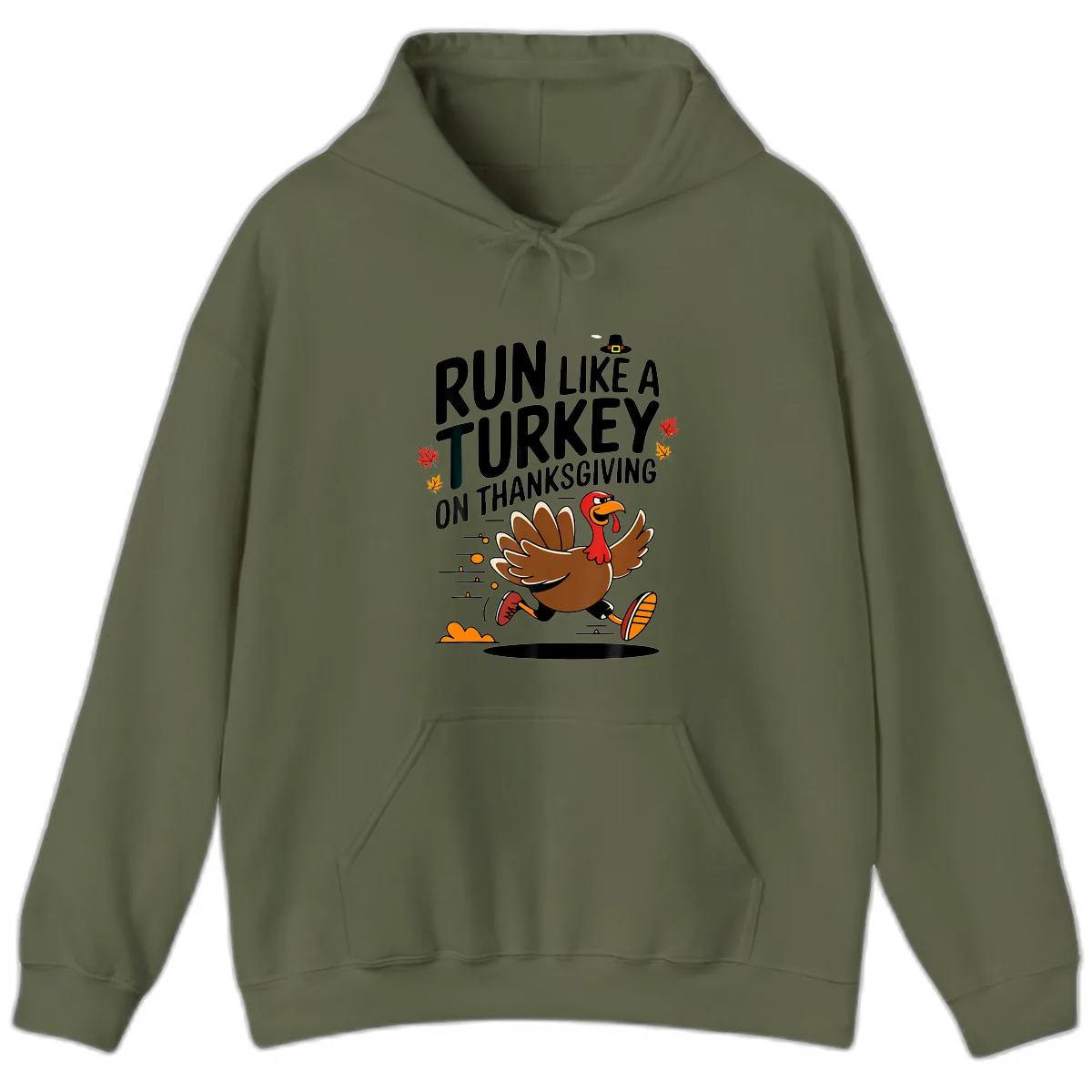 Run Like A Turkey On Thanksgiving Hoodie in Military Green