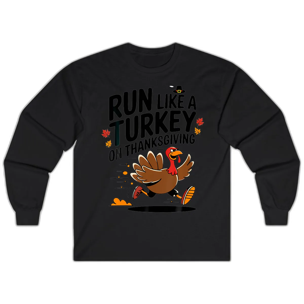 Run Like A Turkey On Thanksgiving Long Sleeve in Black