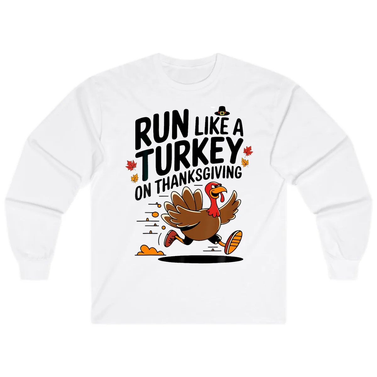 Run Like A Turkey On Thanksgiving Long Sleeve in White