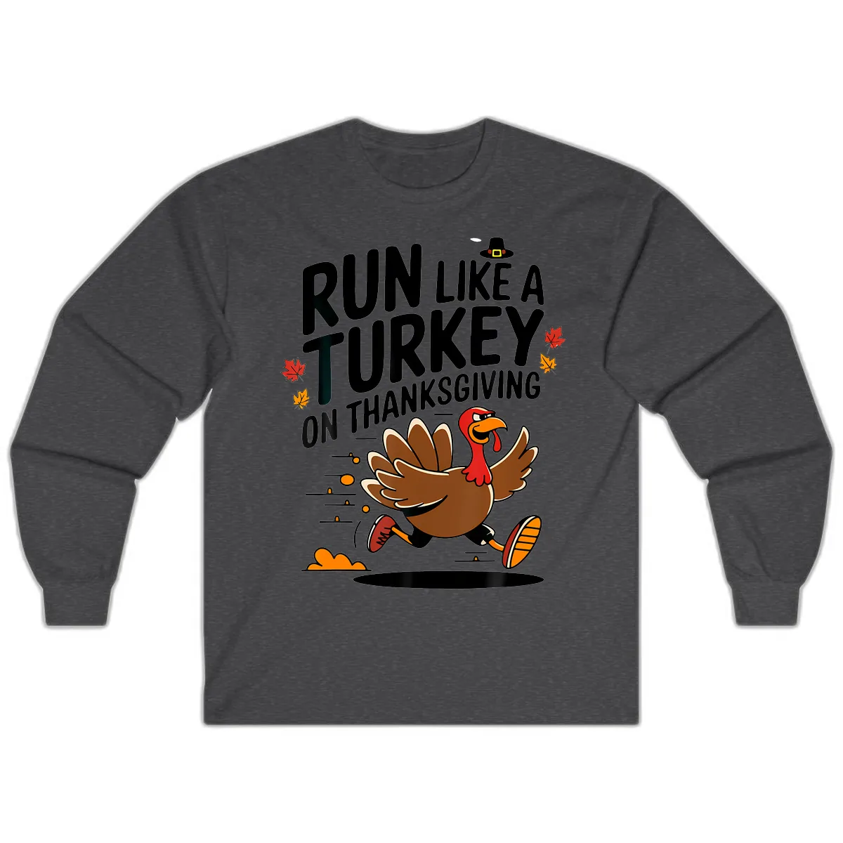 Run Like A Turkey On Thanksgiving Long Sleeve in Dark Heather