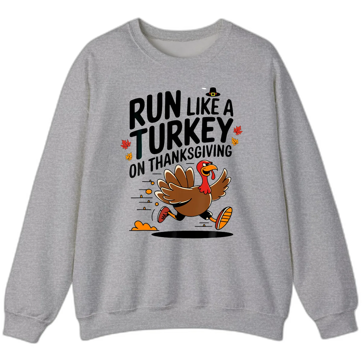 Run Like A Turkey On Thanksgiving Sweatshirt in Sport Grey