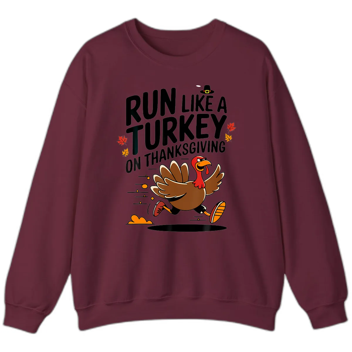 Run Like A Turkey On Thanksgiving Sweatshirt in Maroon