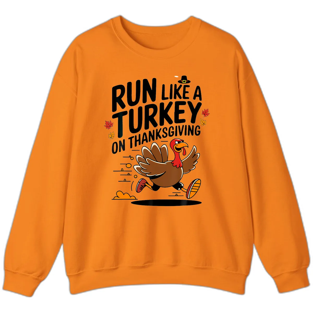 Run Like A Turkey On Thanksgiving Sweatshirt in Safety Orange
