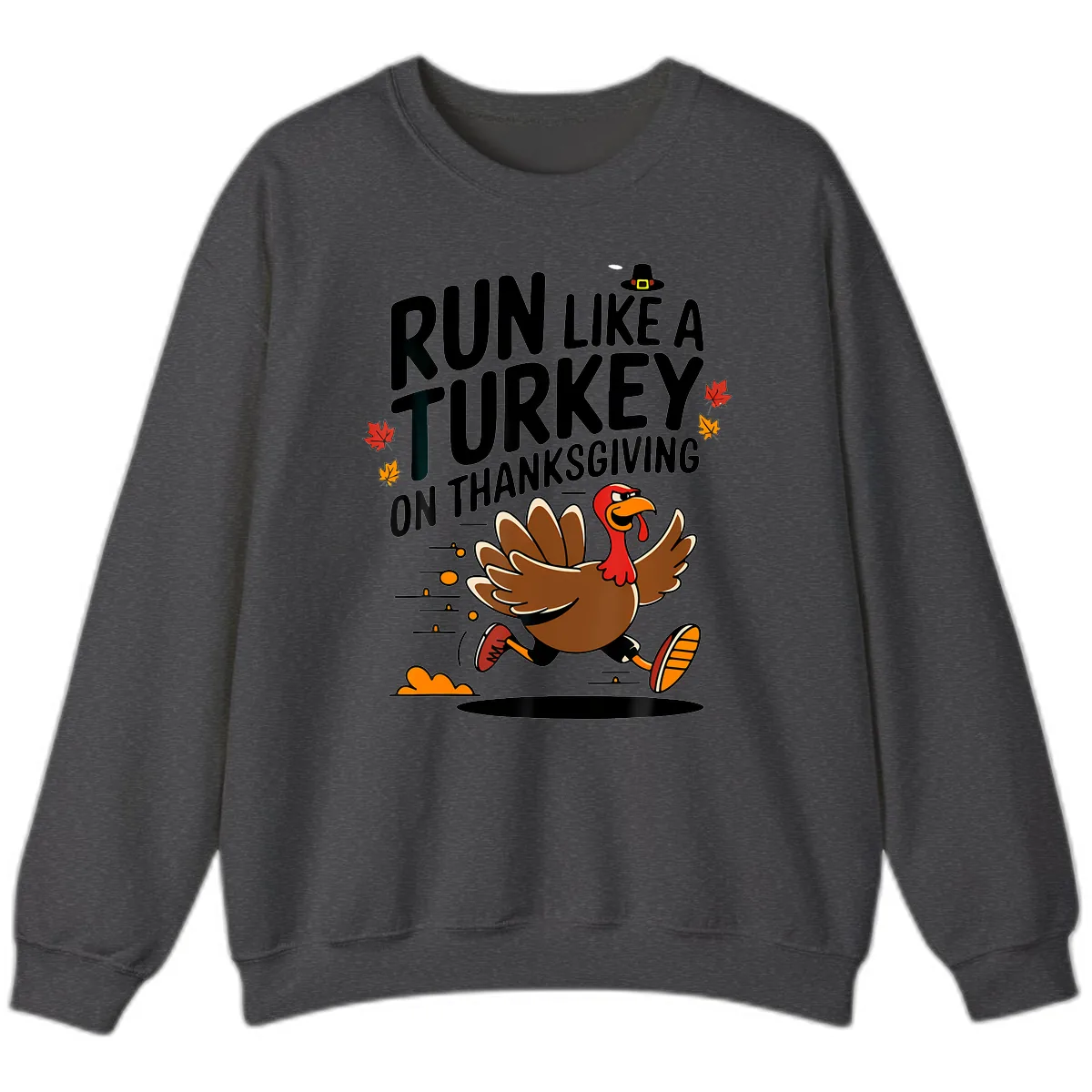 Run Like A Turkey On Thanksgiving Sweatshirt in Dark Heather