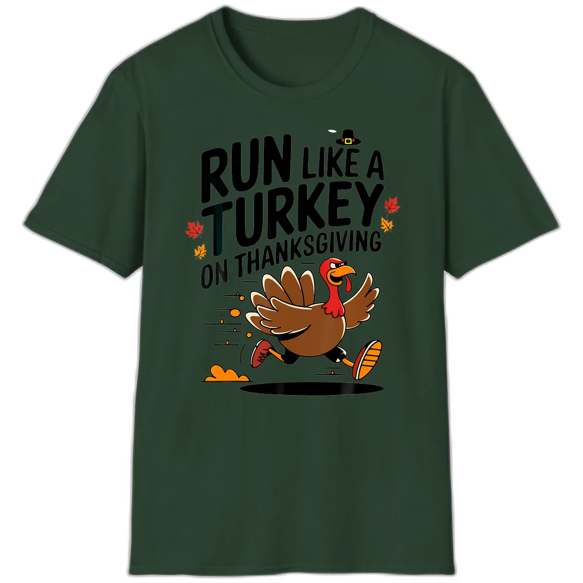 Run Like A Turkey On Thanksgiving T-Shirt in Forest Green