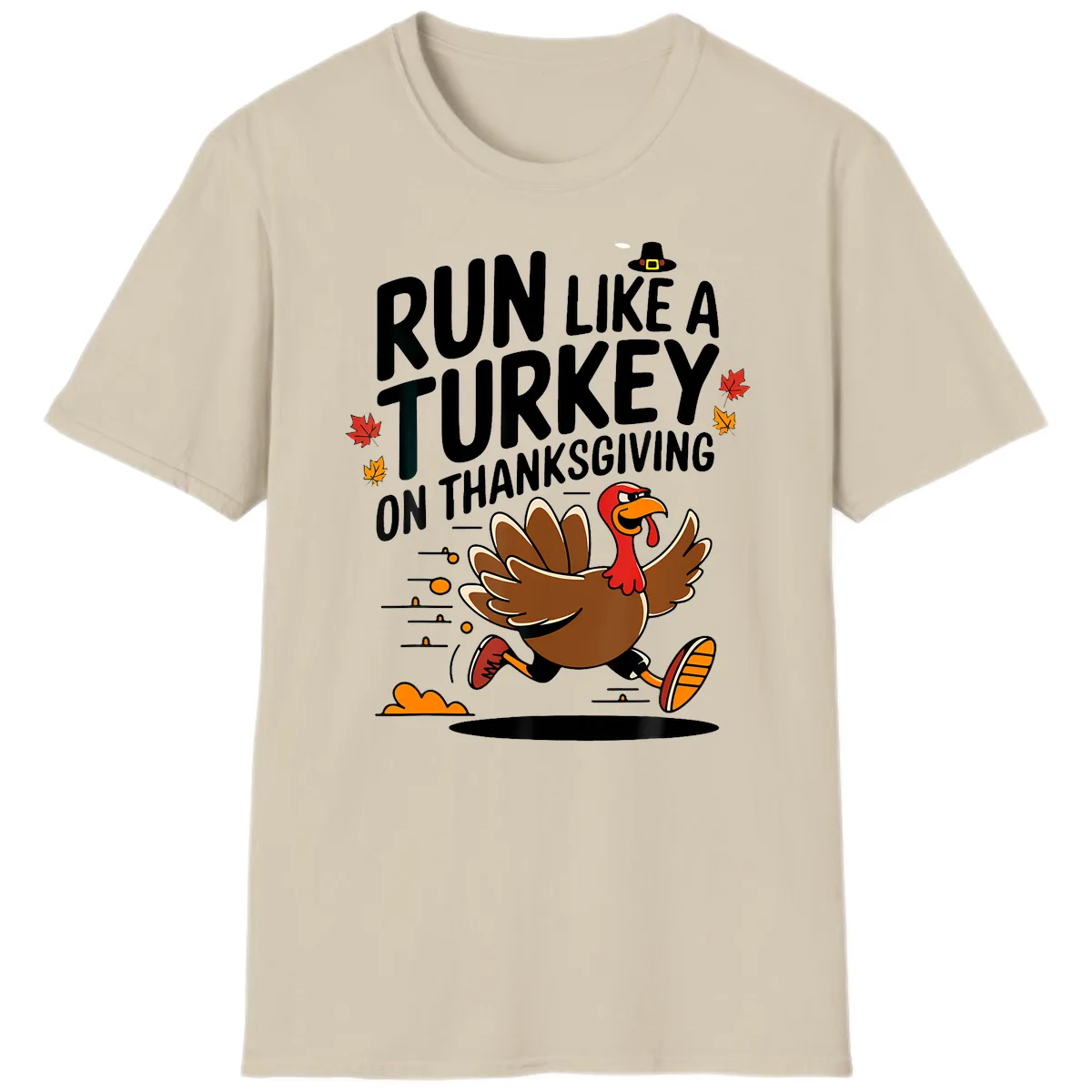 Run Like A Turkey On Thanksgiving T-Shirt in Sand