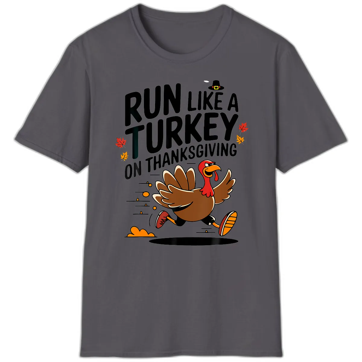 Run Like A Turkey On Thanksgiving T-Shirt in Charcoal