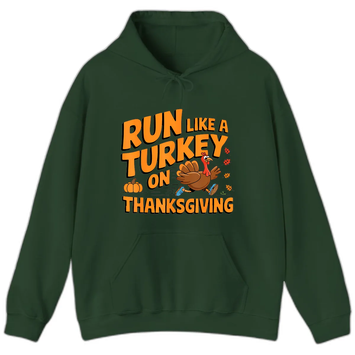 Run Like A Turkey On Thanksgiving Hoodie in Forest Green