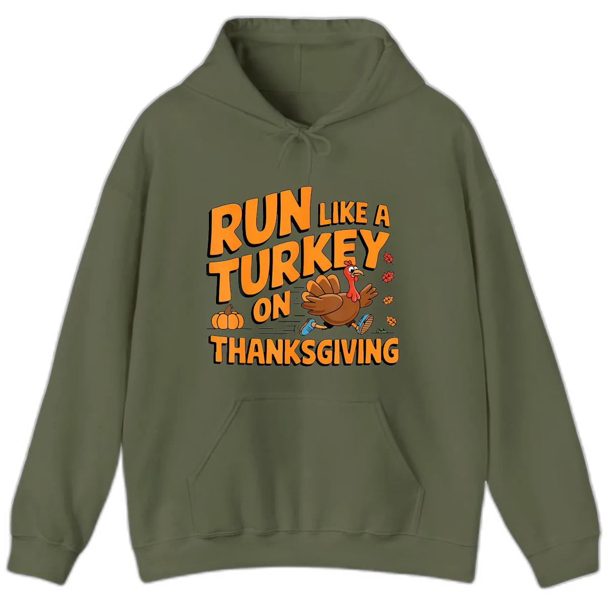 Run Like A Turkey On Thanksgiving Hoodie in Military Green