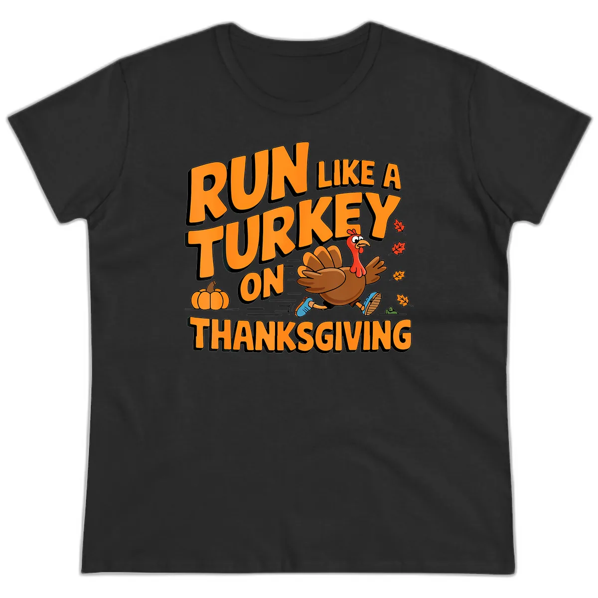 Run Like A Turkey On Thanksgiving Ladies Tee in Black
