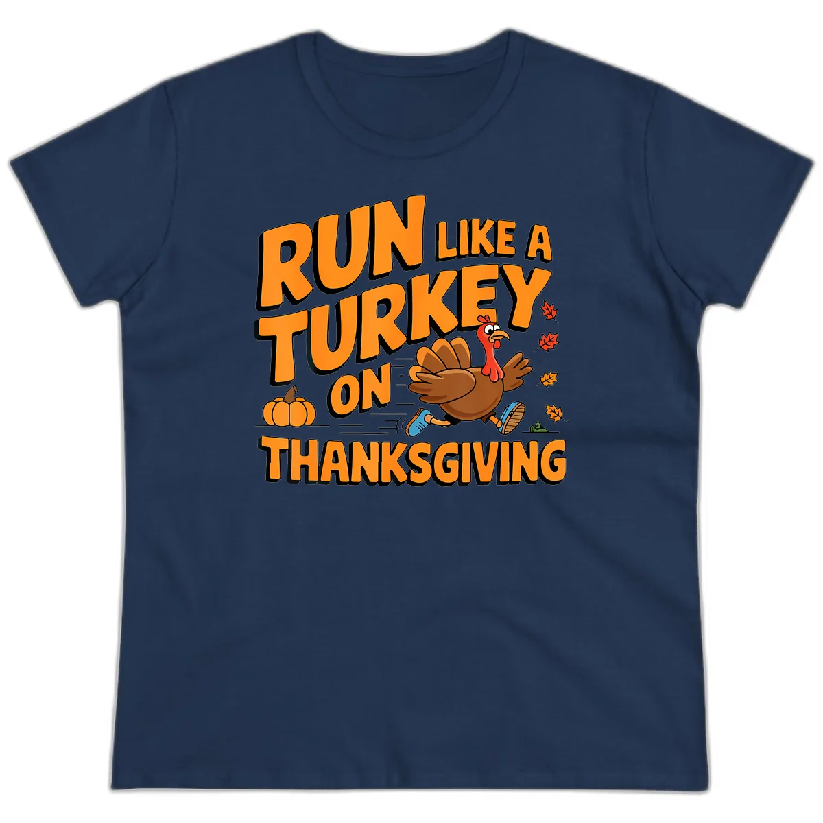 Run Like A Turkey On Thanksgiving Ladies Tee in Navy