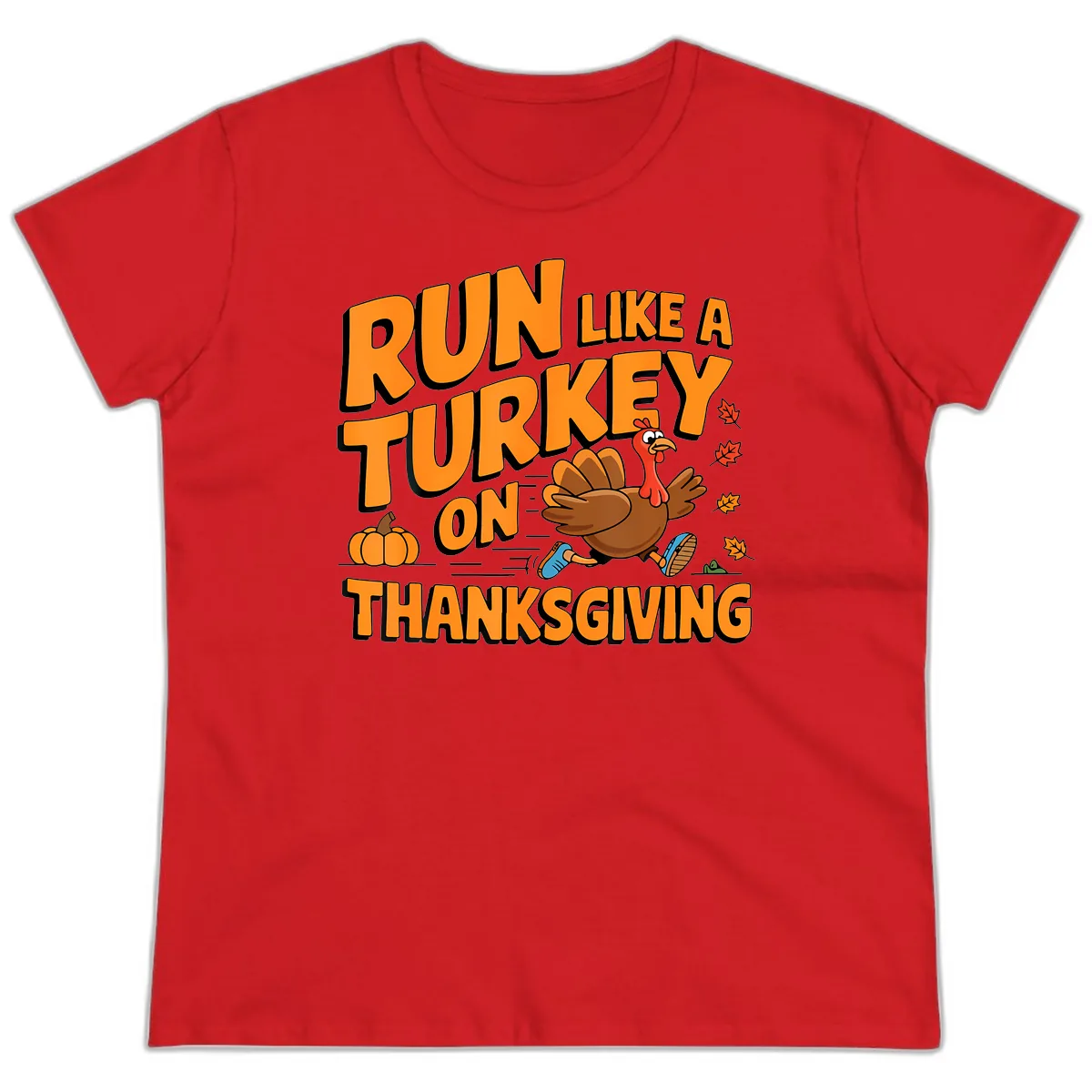 Run Like A Turkey On Thanksgiving Ladies Tee in Red