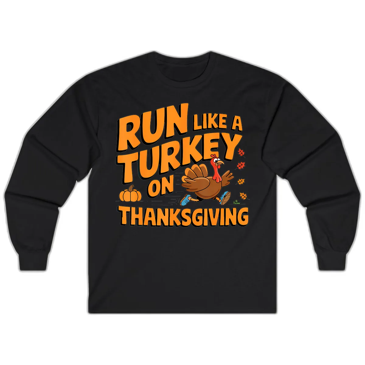 Run Like A Turkey On Thanksgiving Long Sleeve in Black
