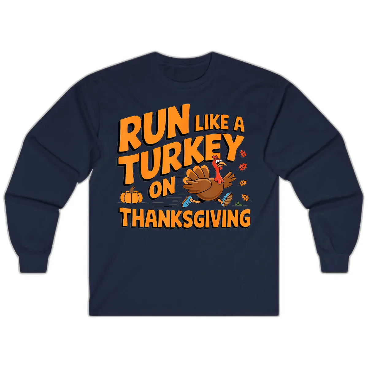 Run Like A Turkey On Thanksgiving Long Sleeve in Navy