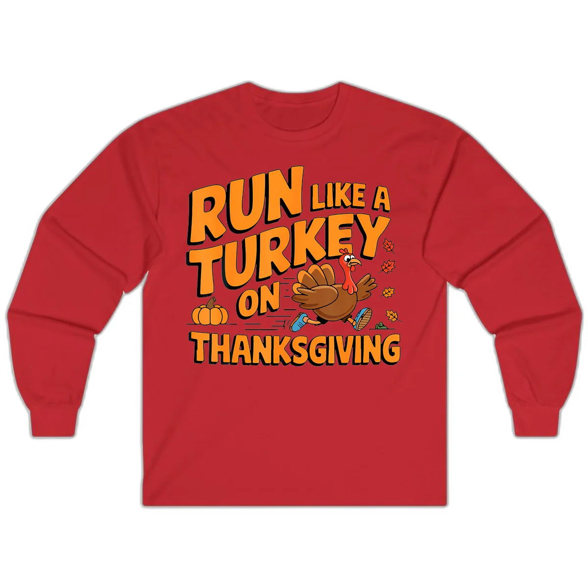 Run Like A Turkey On Thanksgiving Long Sleeve in Red