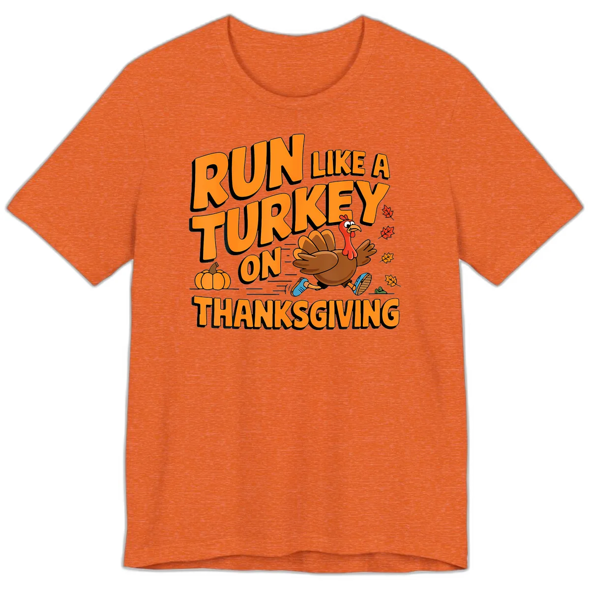 Run Like A Turkey On Thanksgiving Premium T-Shirt in Heather Orange