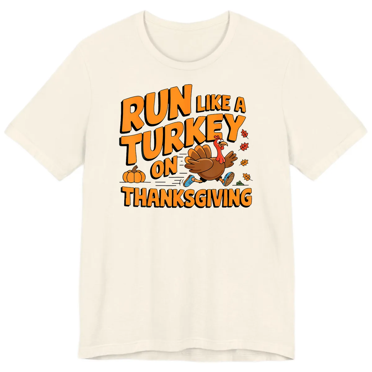 Run Like A Turkey On Thanksgiving Premium T-Shirt in Natural