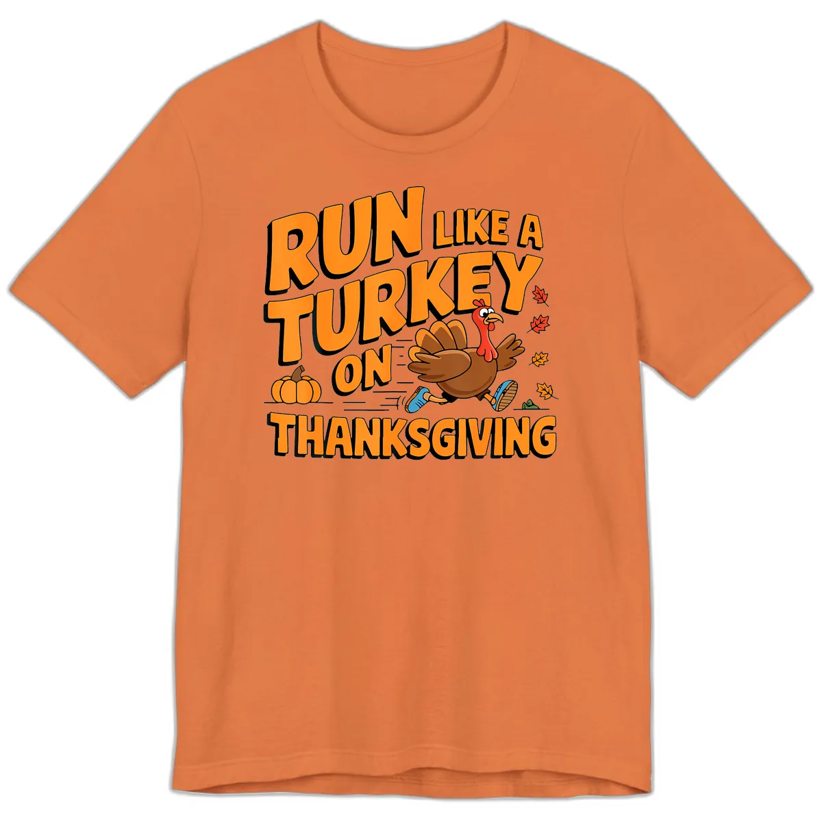 Run Like A Turkey On Thanksgiving Premium T-Shirt in Burnt Orange