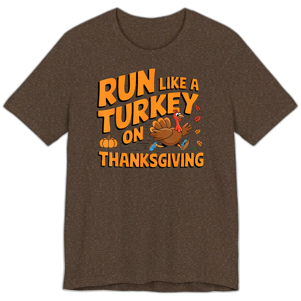Run Like A Turkey On Thanksgiving Premium T-Shirt in Heather Brown