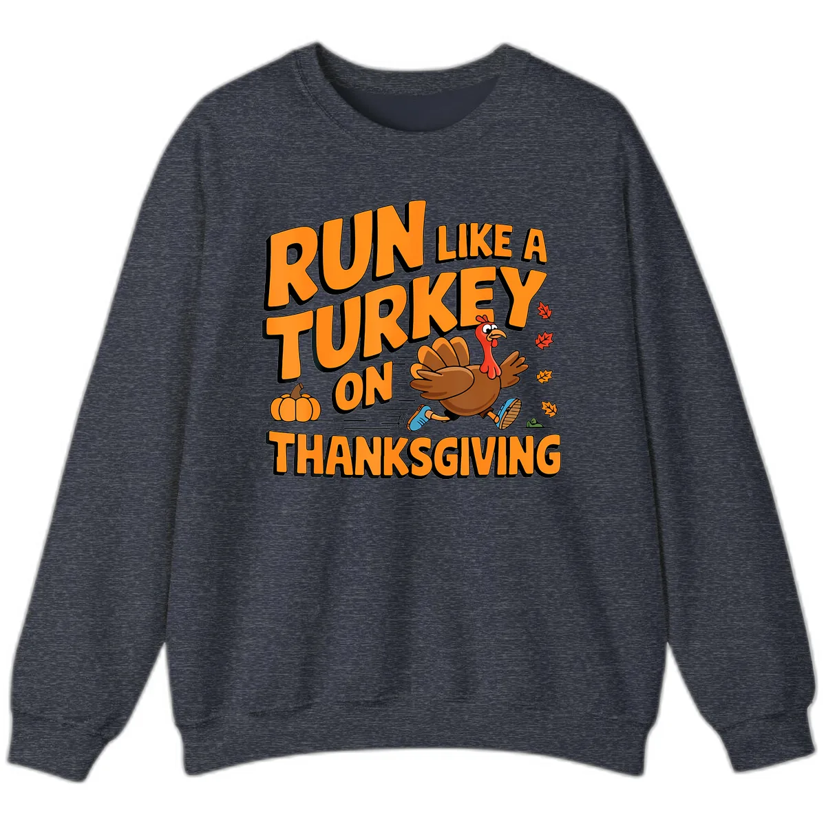 Run Like A Turkey On Thanksgiving Sweatshirt in Heather Sport Dark Navy
