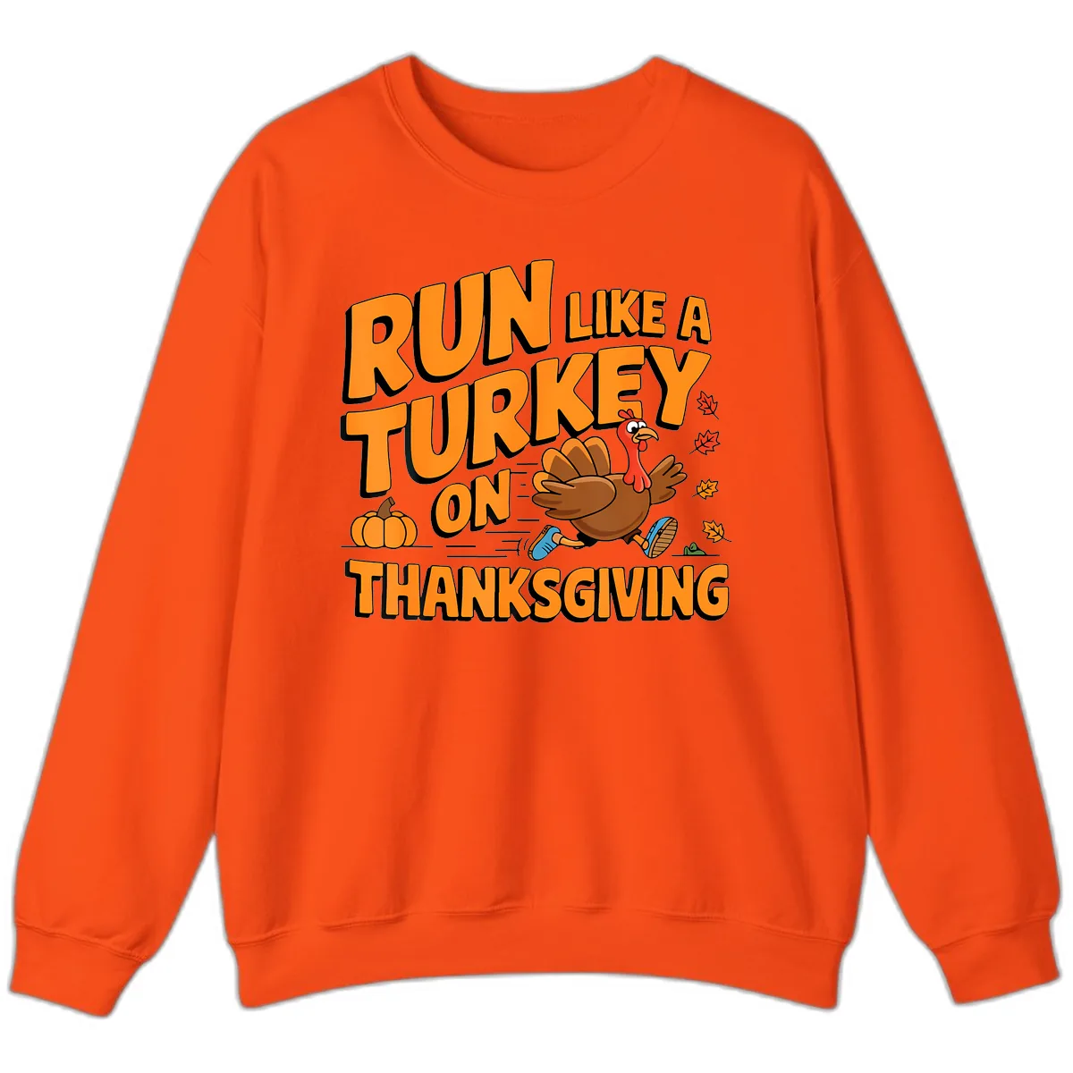 Run Like A Turkey On Thanksgiving Sweatshirt in Orange