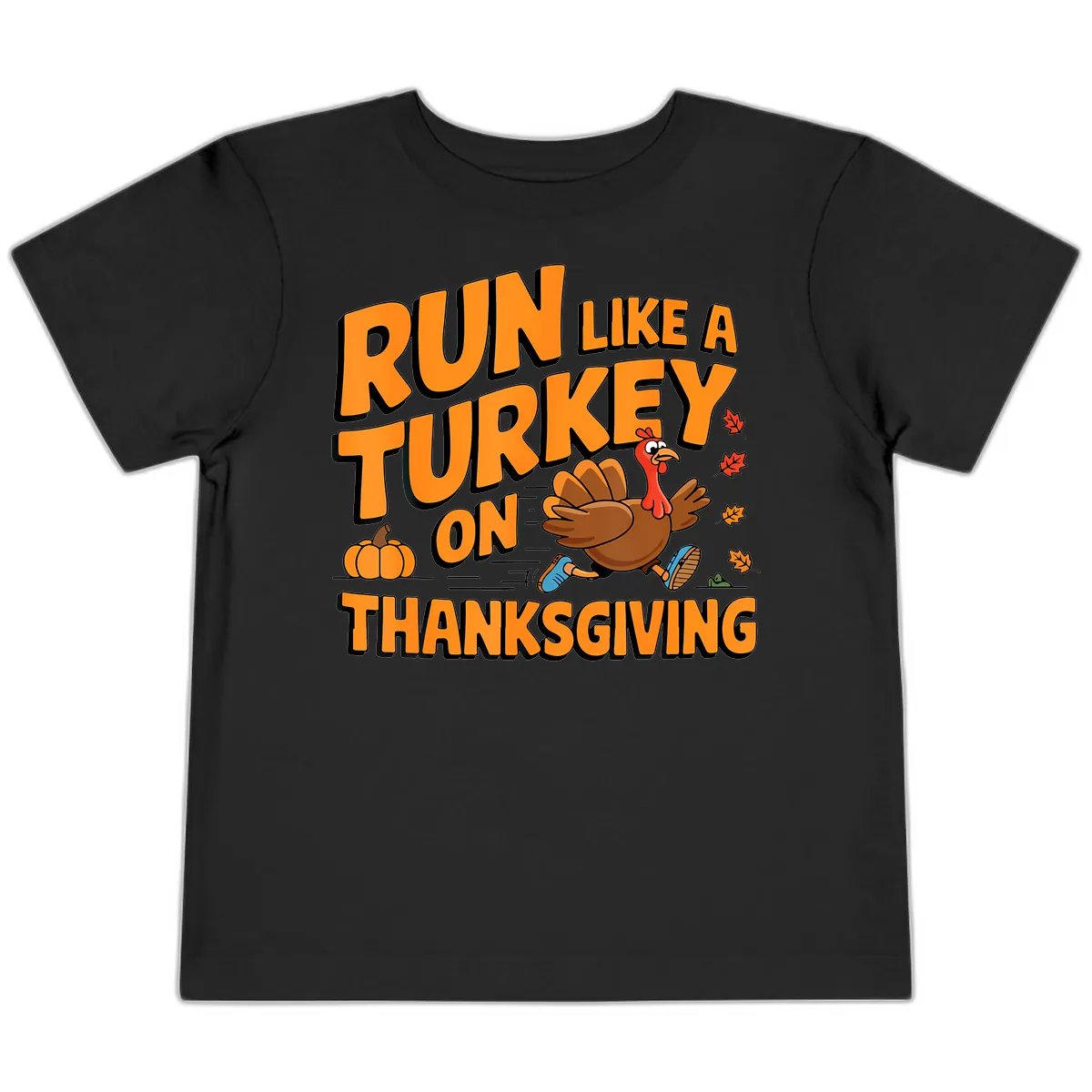 Run Like A Turkey On Thanksgiving Toddler T-Shirt in Black