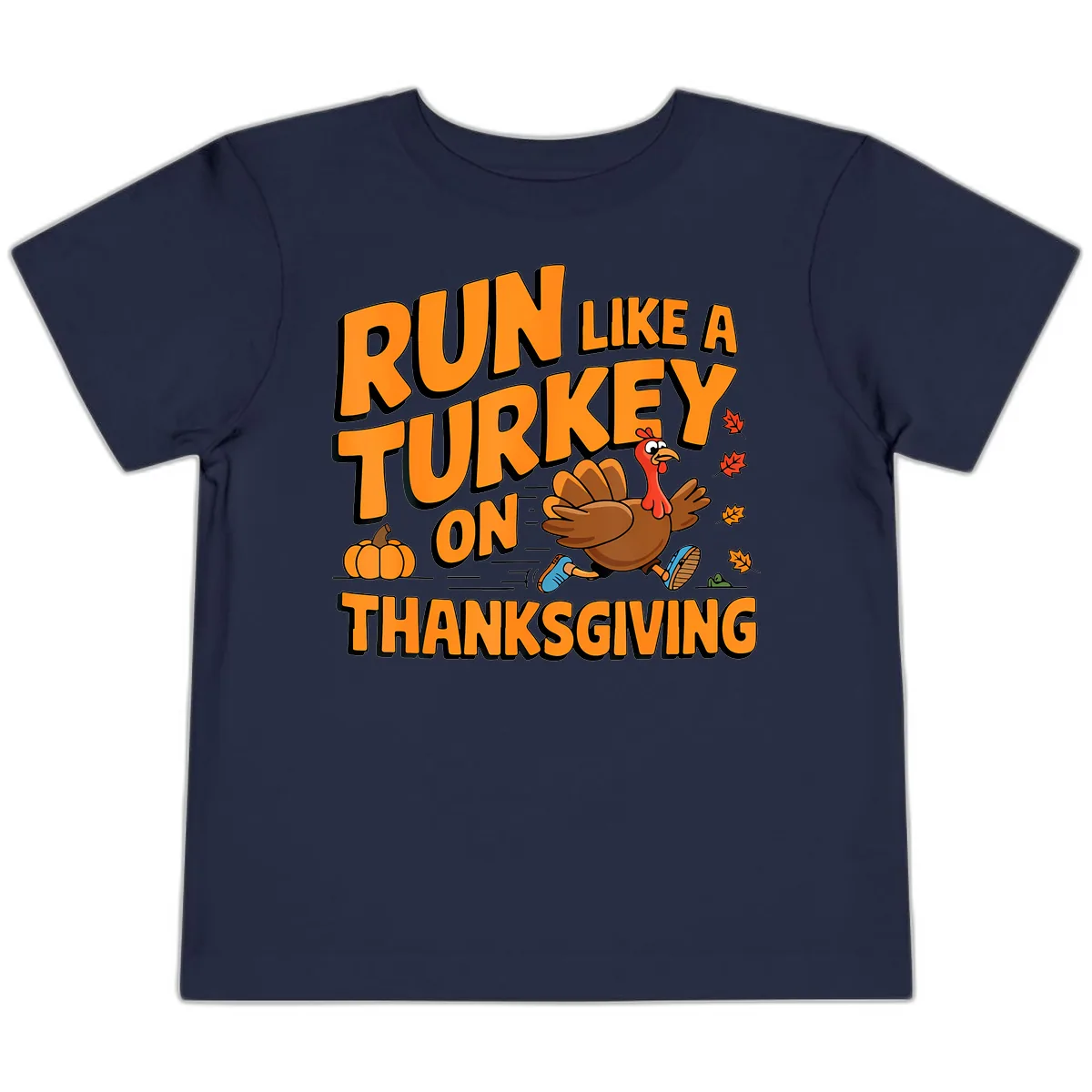 Run Like A Turkey On Thanksgiving Toddler T-Shirt in Navy