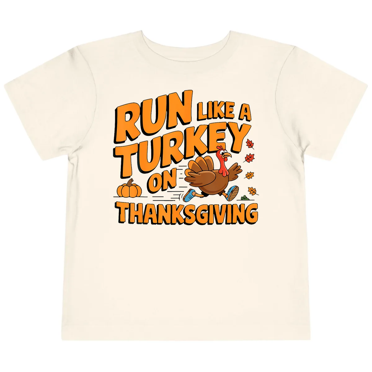Run Like A Turkey On Thanksgiving Toddler T-Shirt in Natural