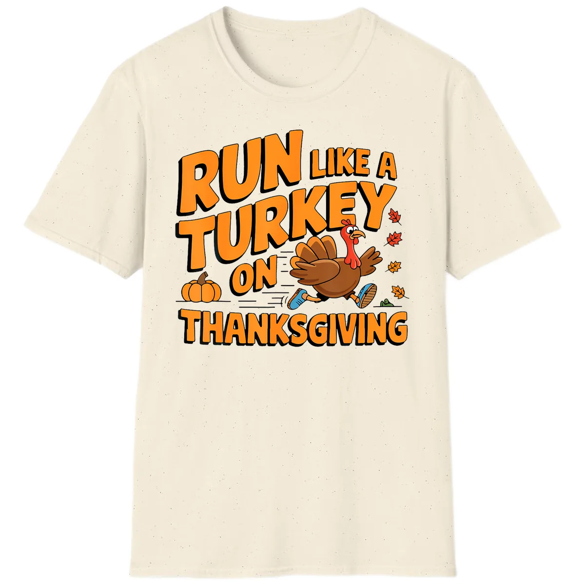 Run Like A Turkey On Thanksgiving T-Shirt in Natural