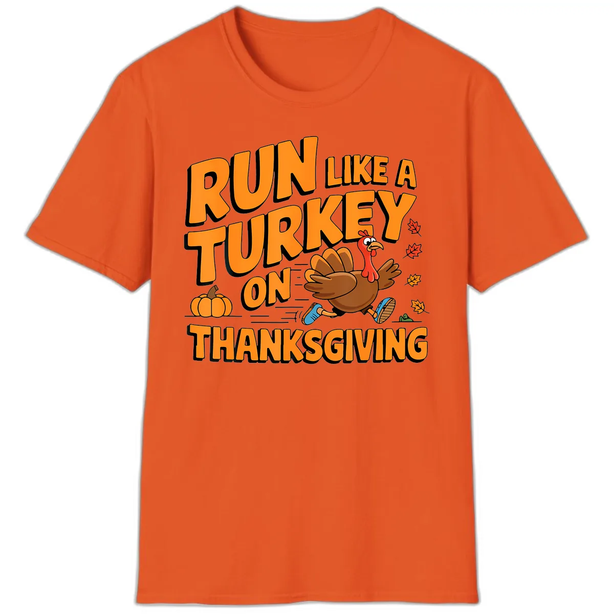 Run Like A Turkey On Thanksgiving T-Shirt in Orange