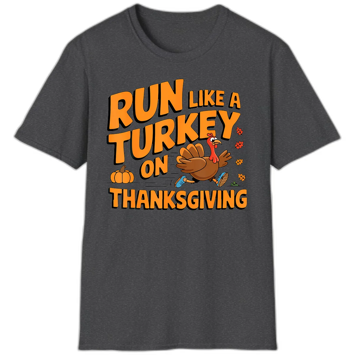 Run Like A Turkey On Thanksgiving T-Shirt in Dark Heather