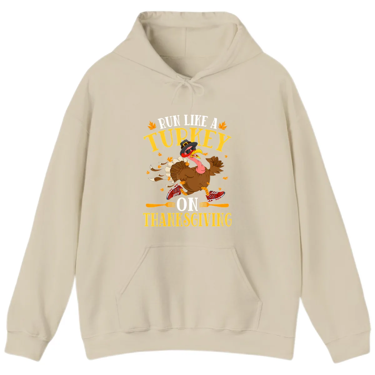 Run Like A Turkey On Thanksgiving Hoodie in Sand