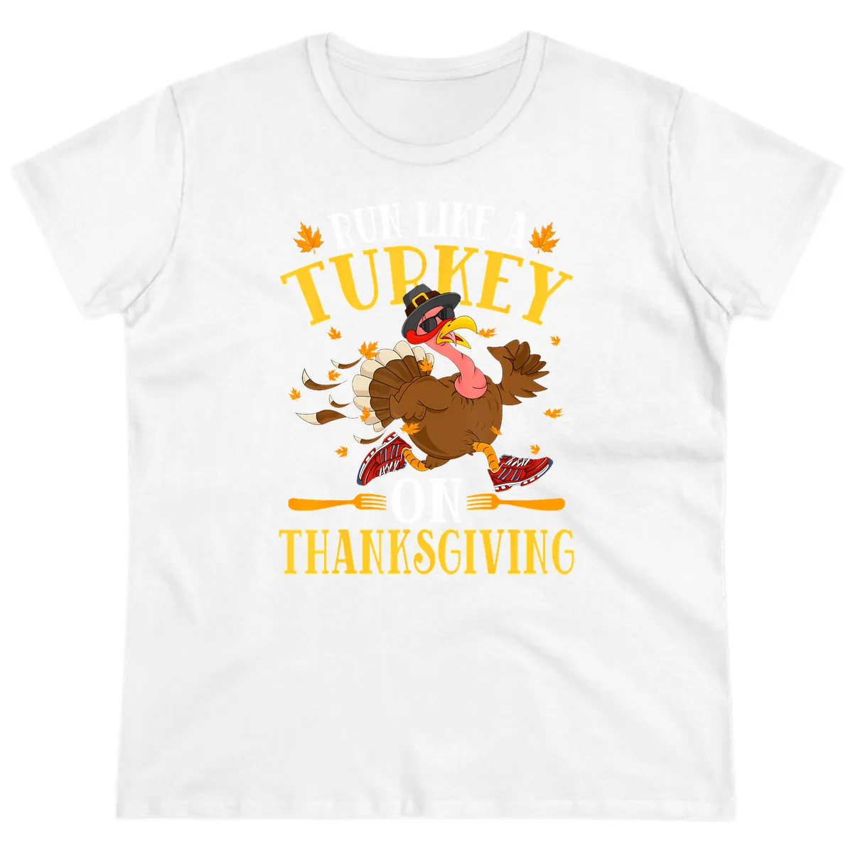 Run Like A Turkey On Thanksgiving Ladies Tee in White