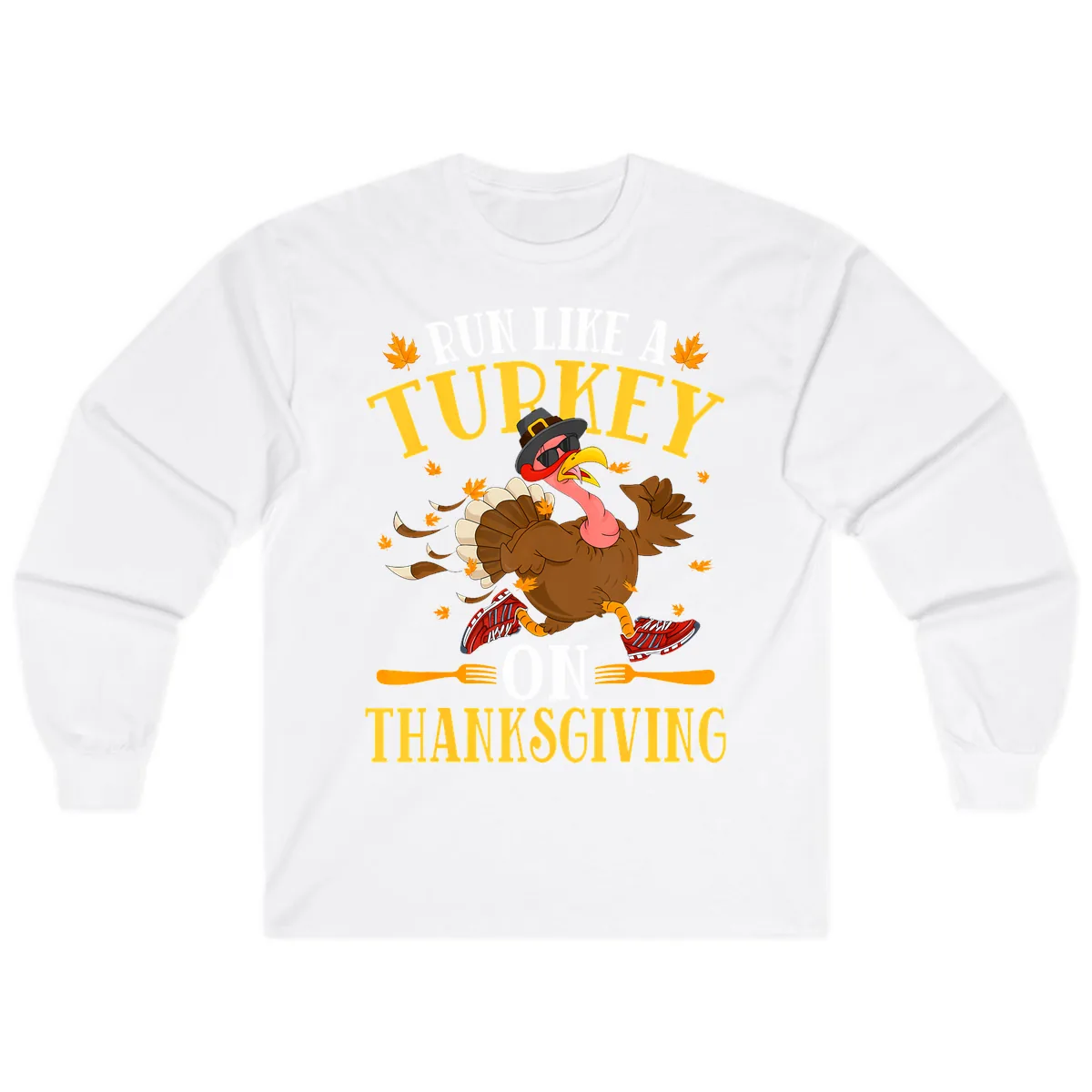 Run Like A Turkey On Thanksgiving Long Sleeve in White