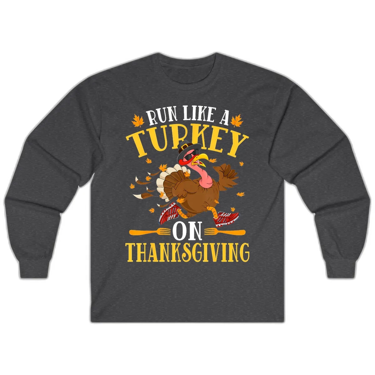 Run Like A Turkey On Thanksgiving Long Sleeve in Dark Heather