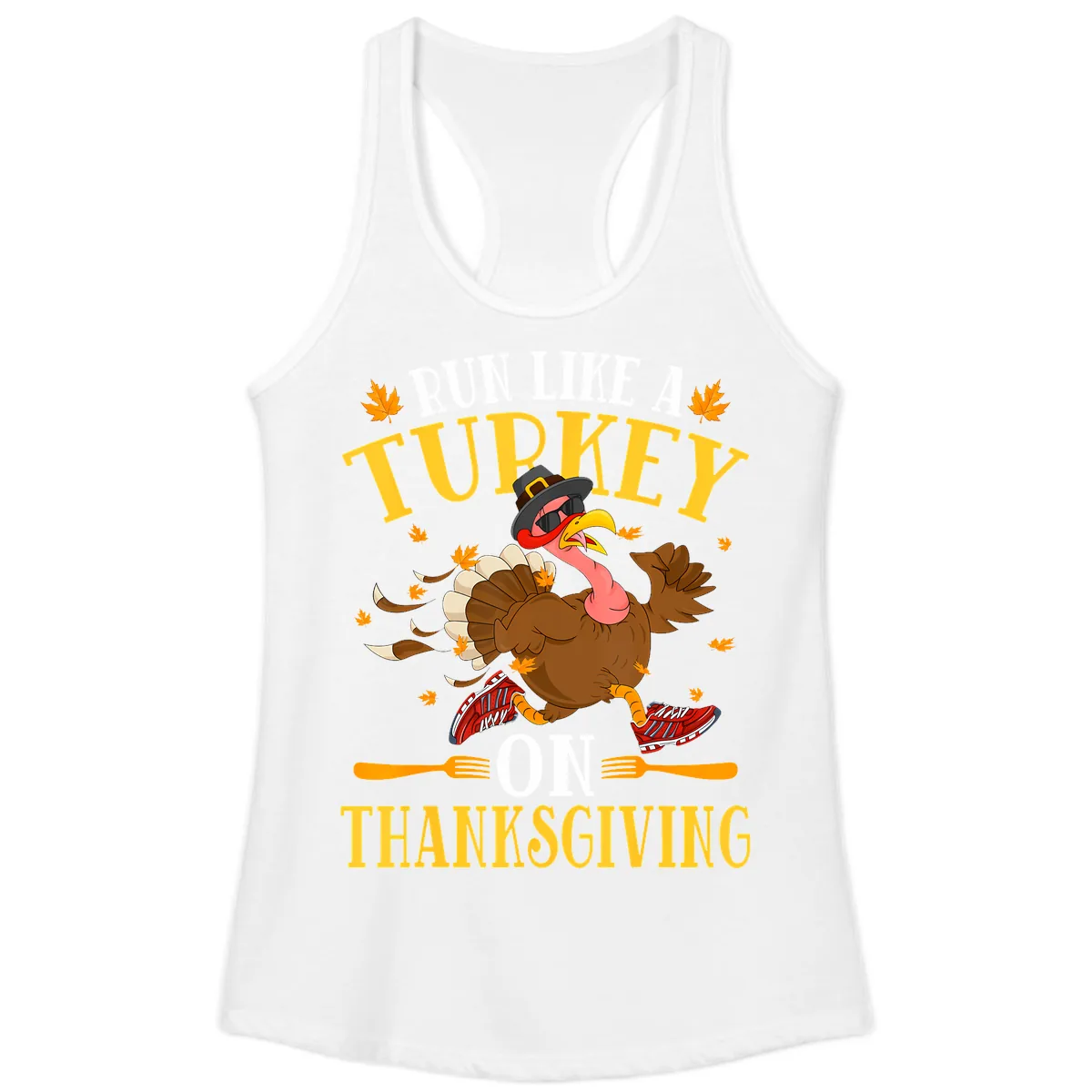 Run Like A Turkey On Thanksgiving Ladies Tank in White