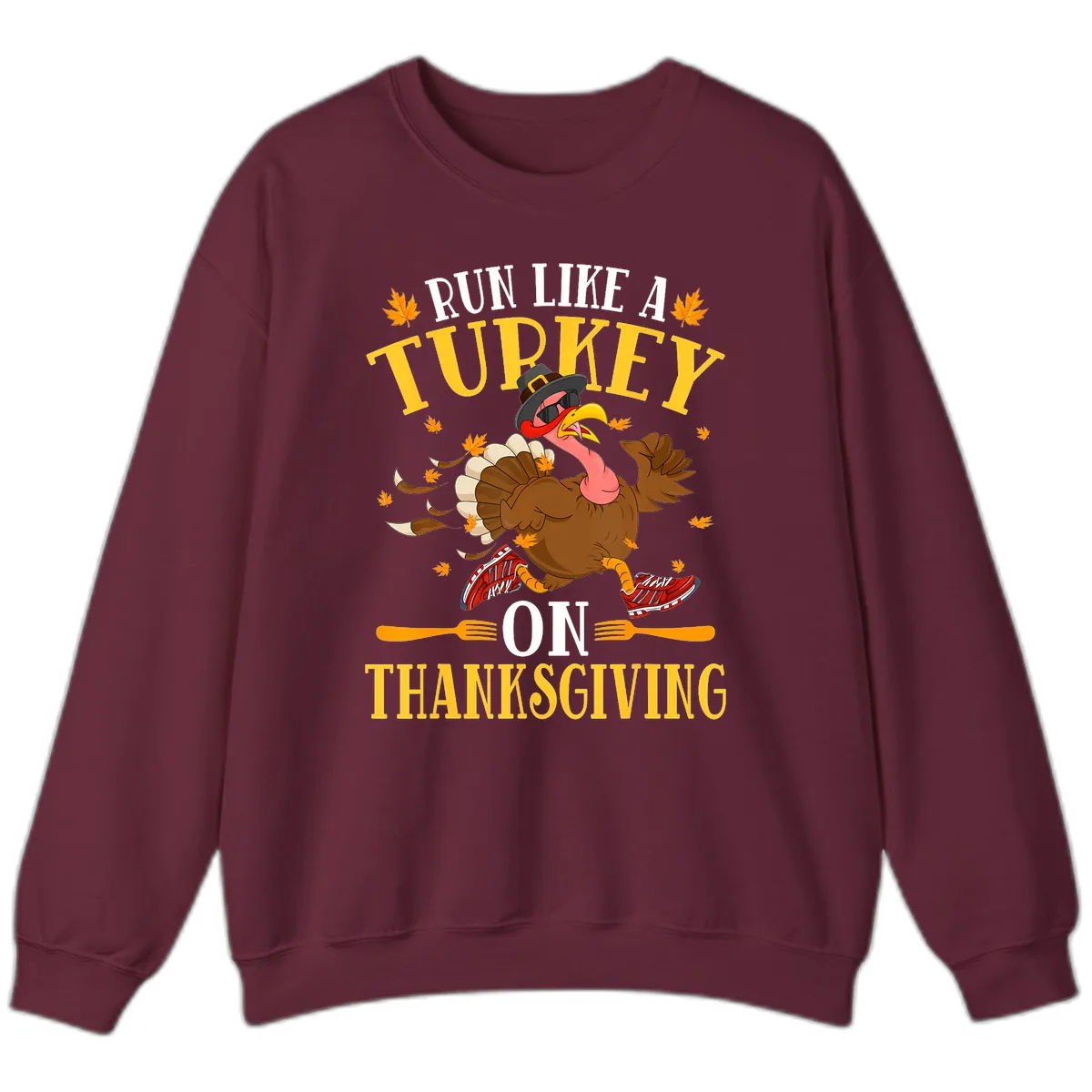 Run Like A Turkey On Thanksgiving Sweatshirt in Maroon
