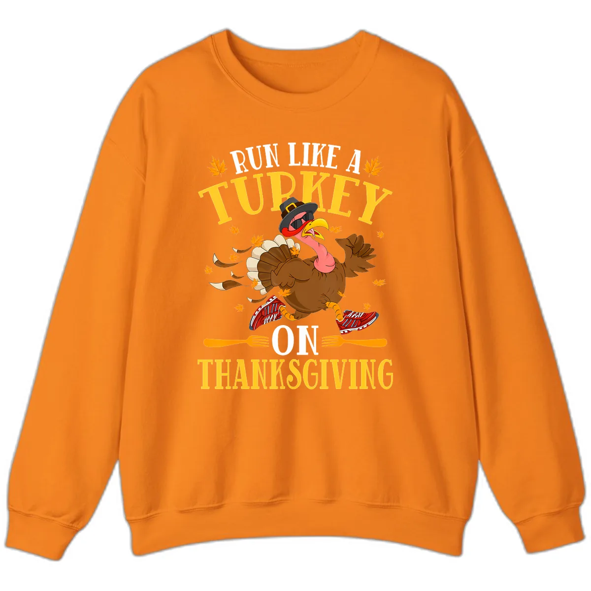 Run Like A Turkey On Thanksgiving Sweatshirt in Safety Orange