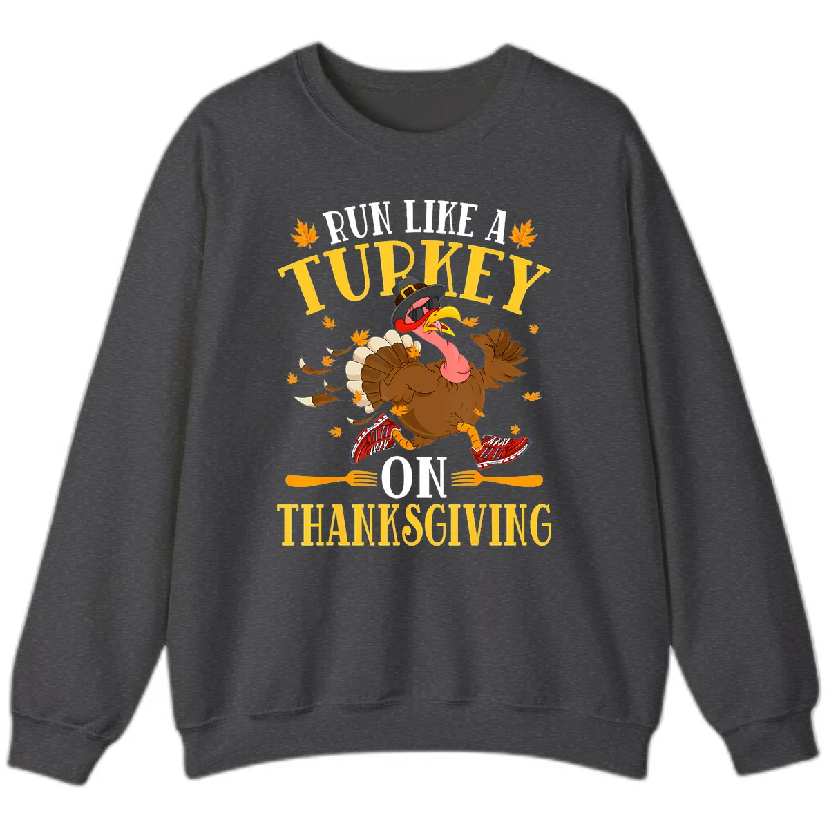 Run Like A Turkey On Thanksgiving Sweatshirt in Dark Heather