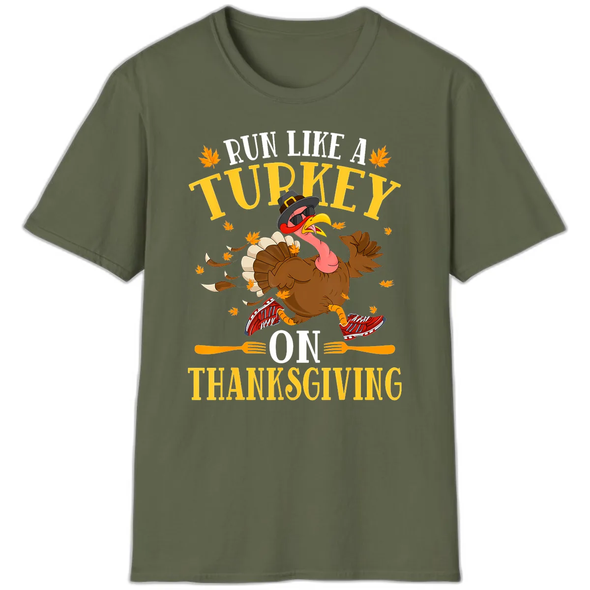 Run Like A Turkey On Thanksgiving T-Shirt in Military Green