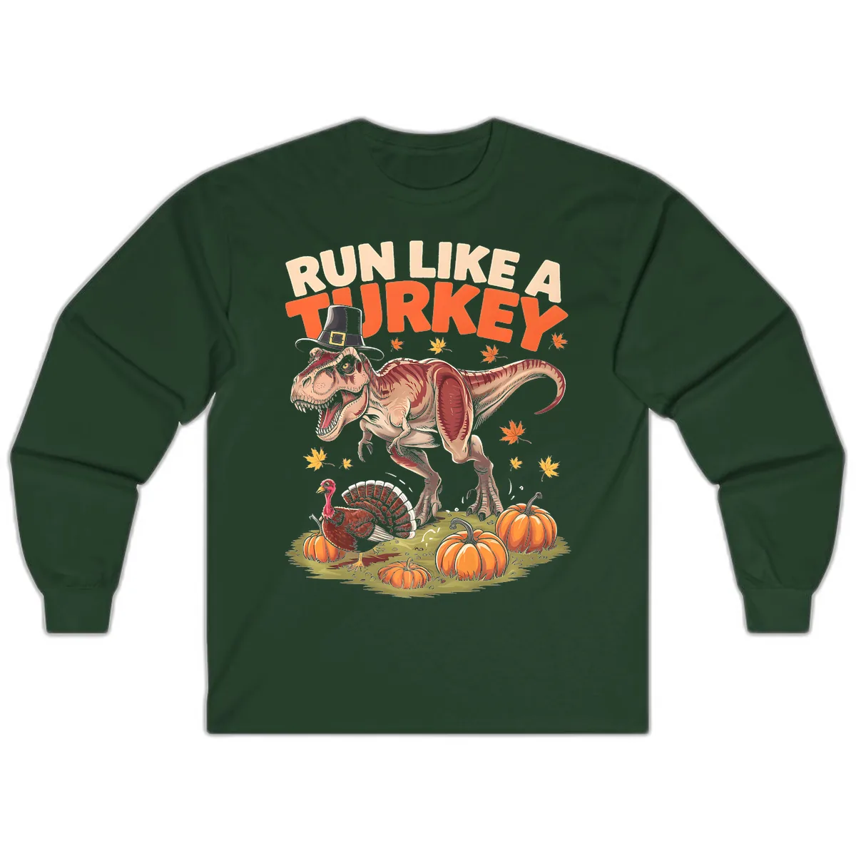 Run Like A Turkey Dinosaur Design Long Sleeve in Forest Green