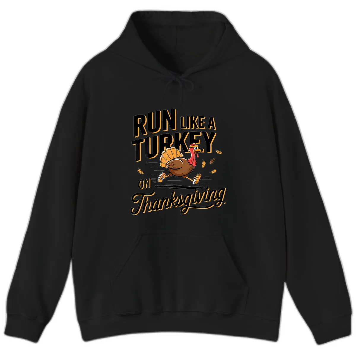 Run Like A Turkey On Thanksgiving Hoodie in Black