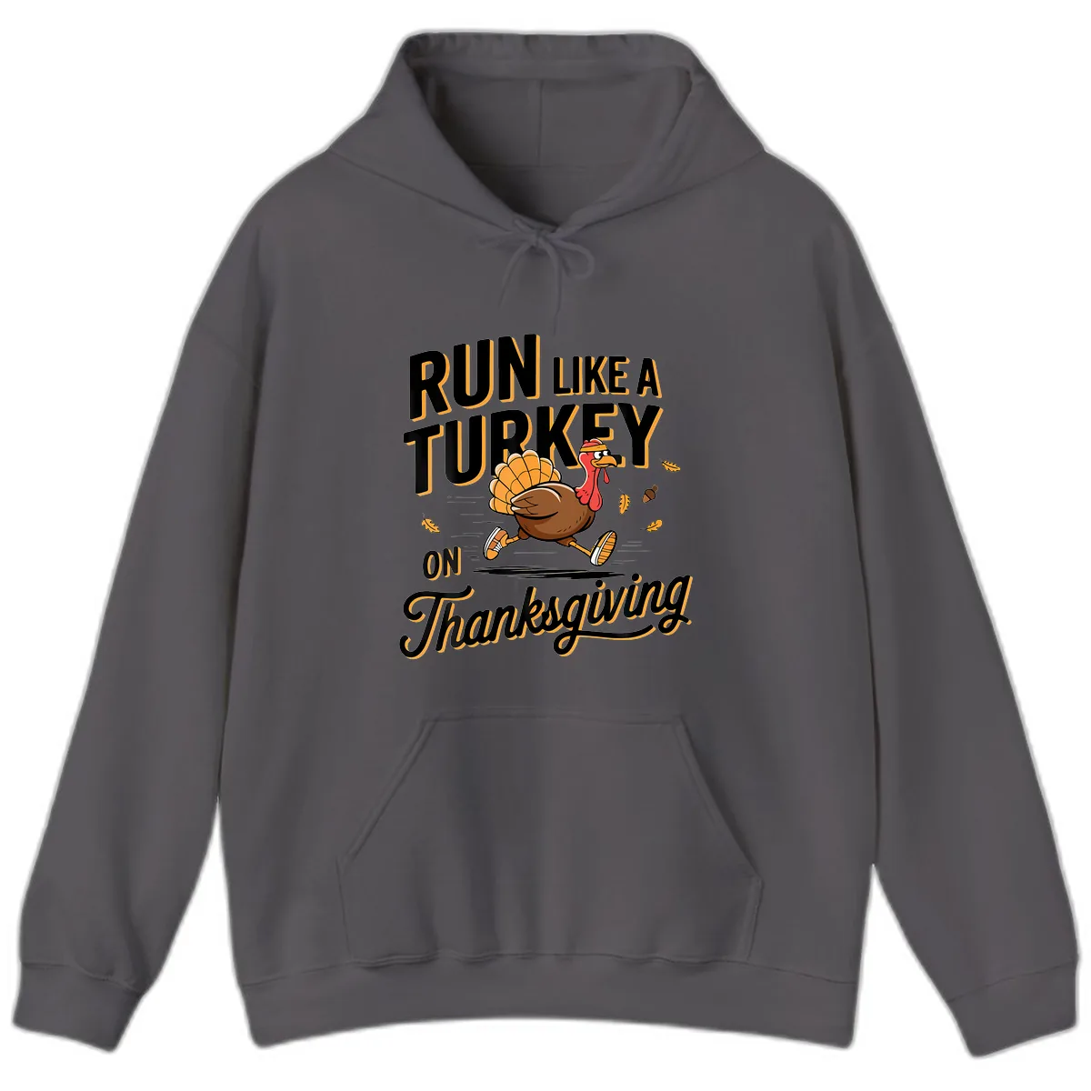 Run Like A Turkey On Thanksgiving Hoodie in Charcoal