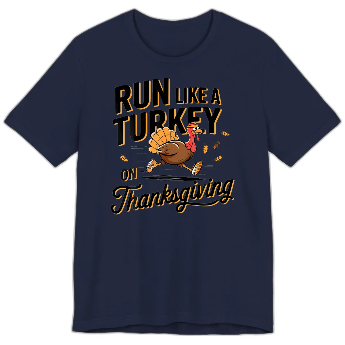 Run Like A Turkey On Thanksgiving Premium T-Shirt in Navy