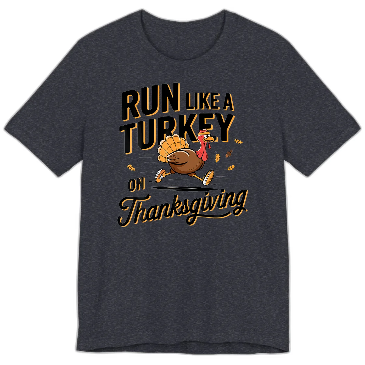 Run Like A Turkey On Thanksgiving Premium T-Shirt in Heather Navy