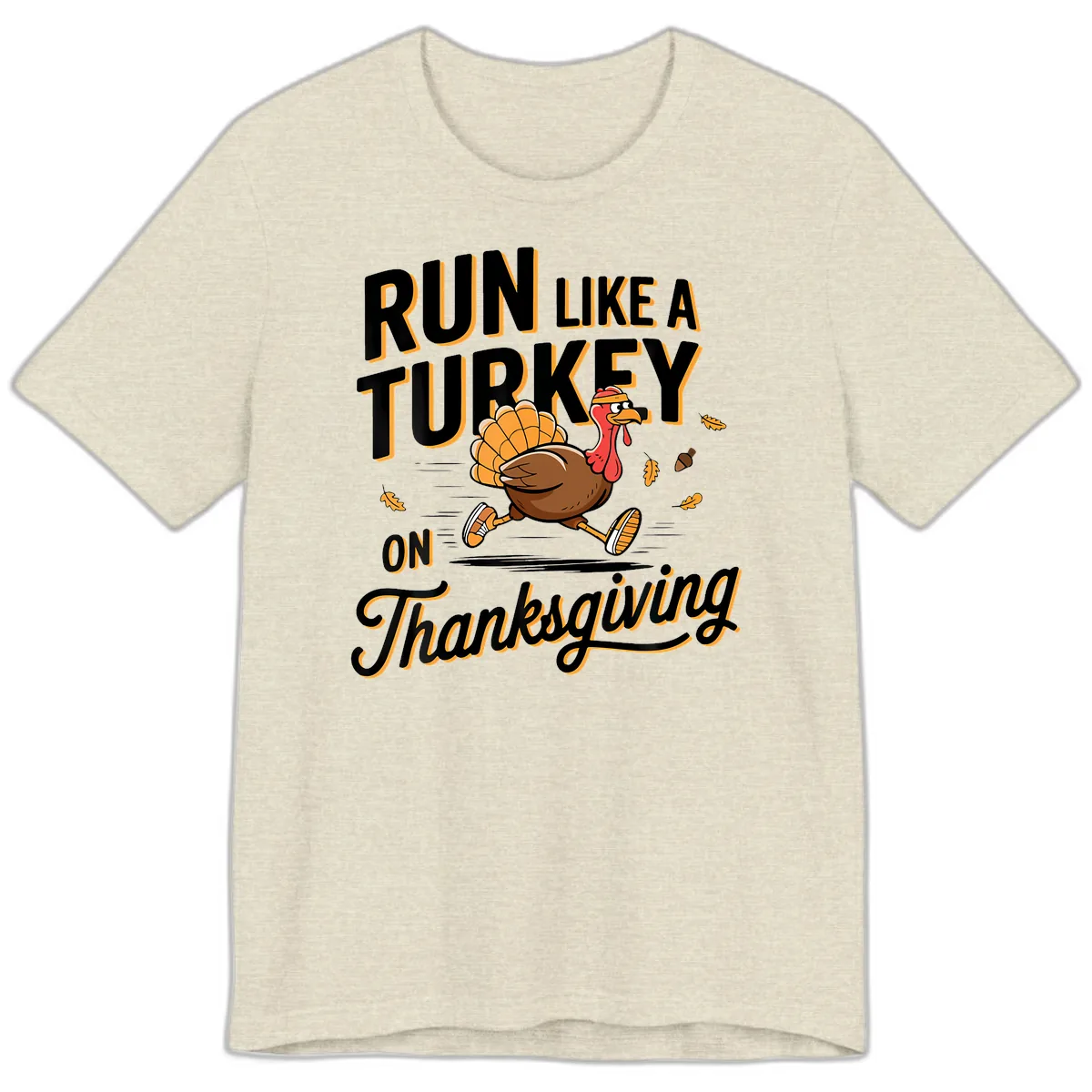 Run Like A Turkey On Thanksgiving Premium T-Shirt in Heather Prism Natural