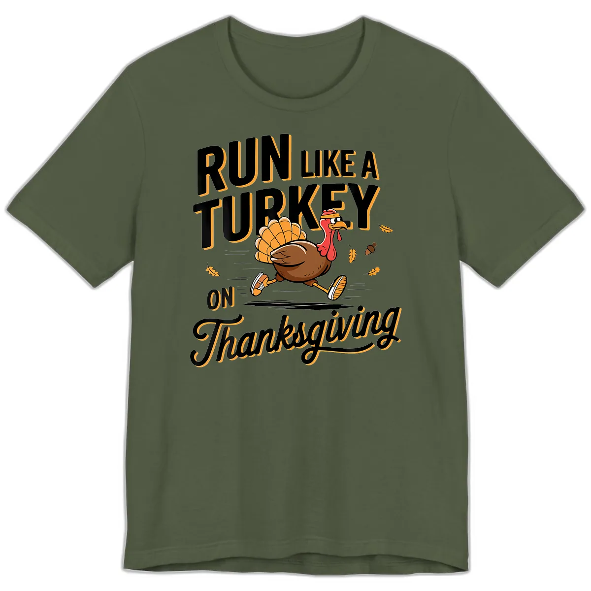 Run Like A Turkey On Thanksgiving Premium T-Shirt in Military Green