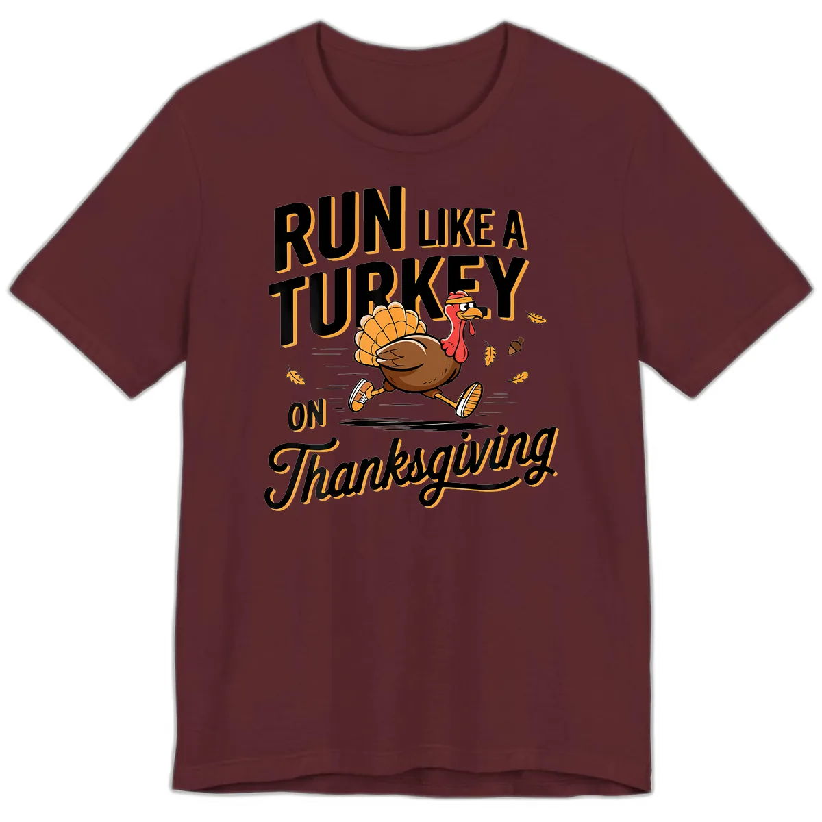 Run Like A Turkey On Thanksgiving Premium T-Shirt in Maroon